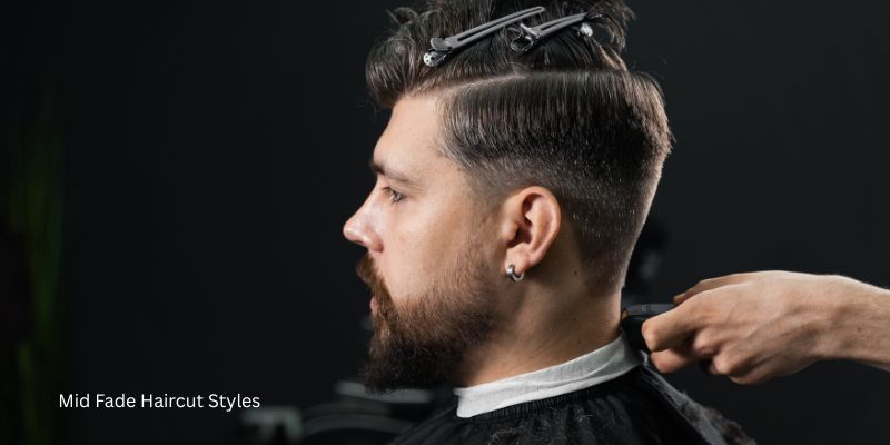 Mid Fade Haircut Styles